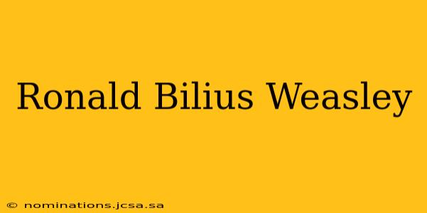 Ronald Bilius Weasley