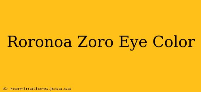 Roronoa Zoro Eye Color