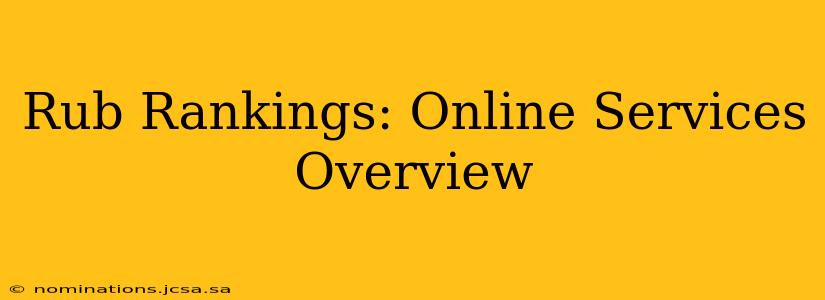 Rub Rankings: Online Services Overview