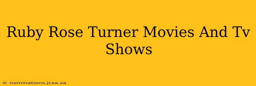 Ruby Rose Turner Movies And Tv Shows