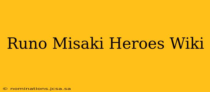 Runo Misaki Heroes Wiki
