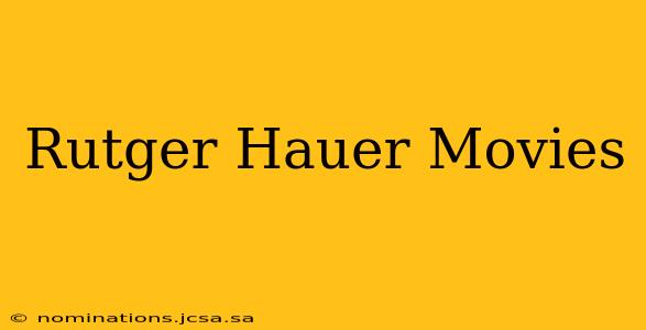 Rutger Hauer Movies