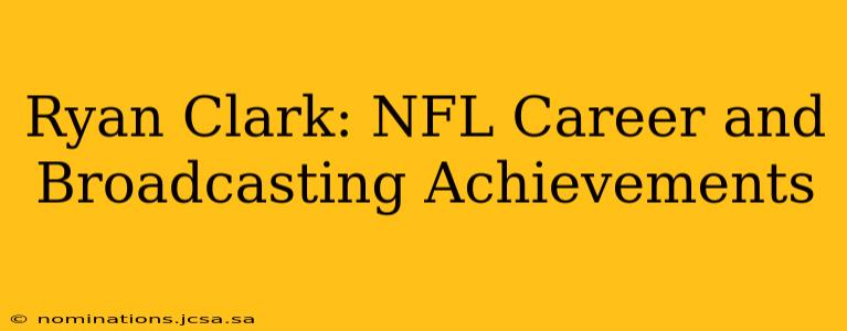 Ryan Clark: NFL Career and Broadcasting Achievements