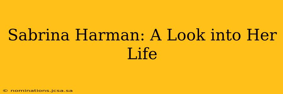 Sabrina Harman: A Look into Her Life