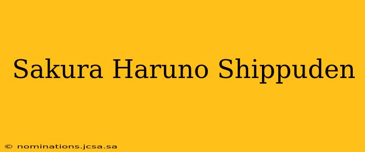 Sakura Haruno Shippuden