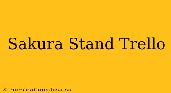 Sakura Stand Trello