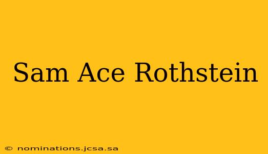 Sam Ace Rothstein