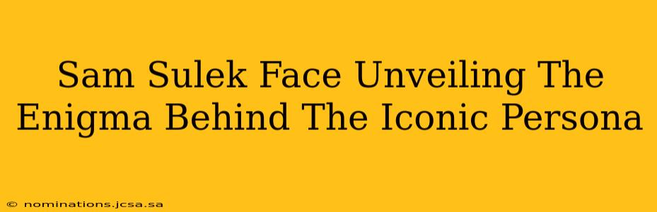 Sam Sulek Face Unveiling The Enigma Behind The Iconic Persona