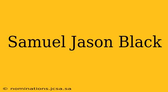 Samuel Jason Black