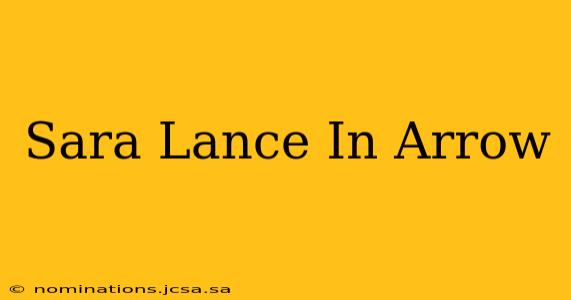 Sara Lance In Arrow