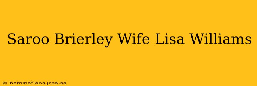 Saroo Brierley Wife Lisa Williams