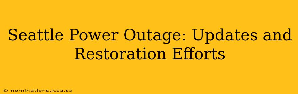 Seattle Power Outage: Updates and Restoration Efforts