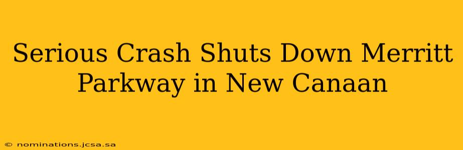 Serious Crash Shuts Down Merritt Parkway in New Canaan