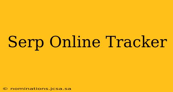 Serp Online Tracker