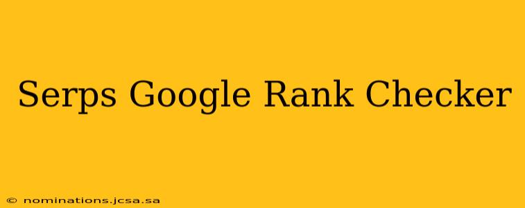 Serps Google Rank Checker