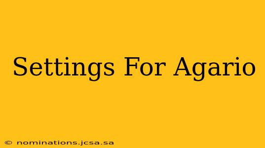Settings For Agario