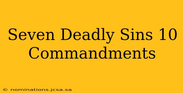 Seven Deadly Sins 10 Commandments