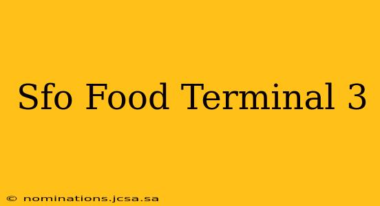 Sfo Food Terminal 3