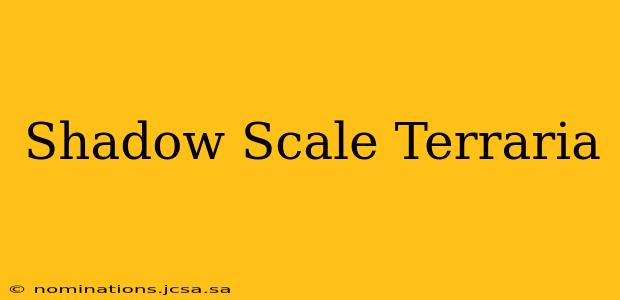 Shadow Scale Terraria