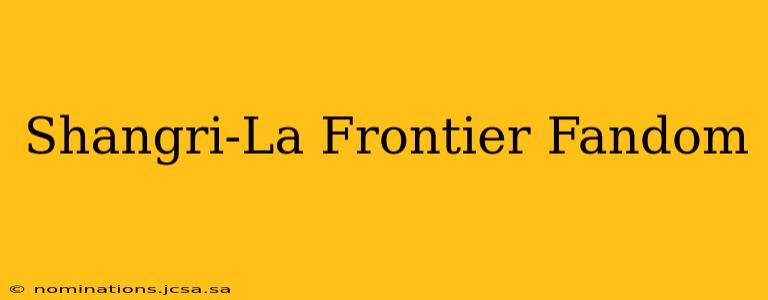 Shangri-La Frontier Fandom