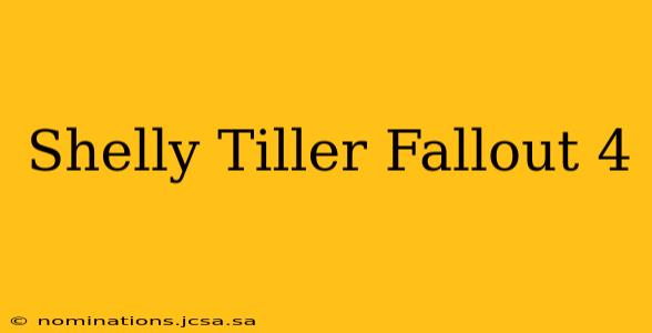 Shelly Tiller Fallout 4