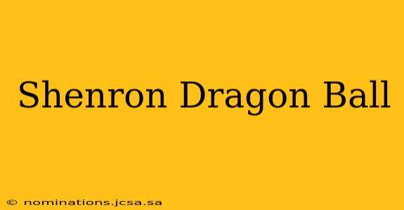 Shenron Dragon Ball