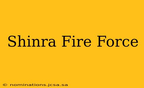 Shinra Fire Force