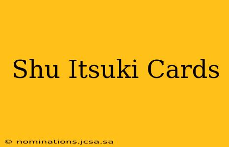 Shu Itsuki Cards