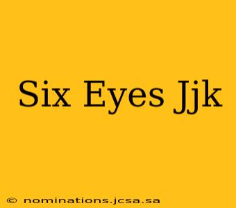 Six Eyes Jjk