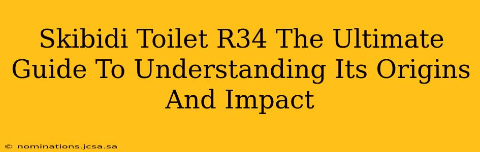 Skibidi Toilet R34 The Ultimate Guide To Understanding Its Origins And Impact