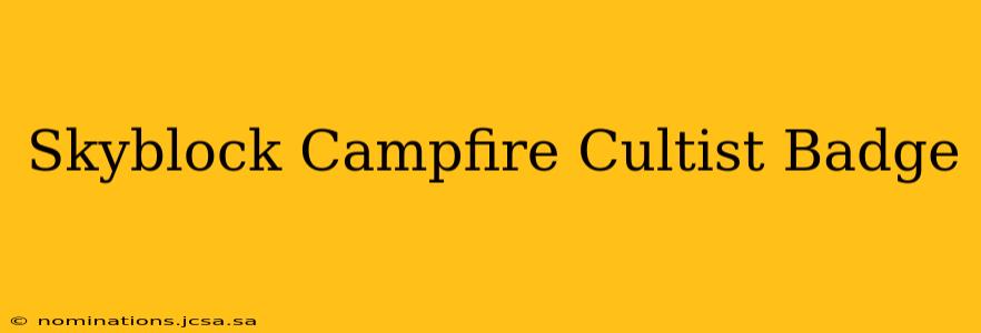 Skyblock Campfire Cultist Badge