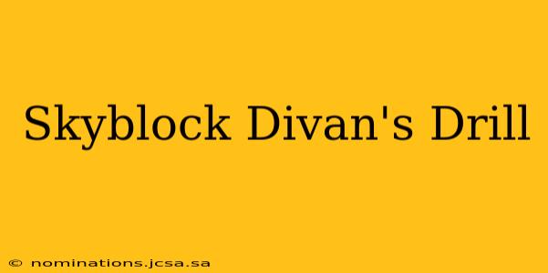 Skyblock Divan's Drill
