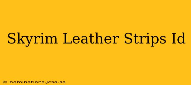 Skyrim Leather Strips Id