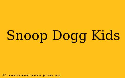 Snoop Dogg Kids