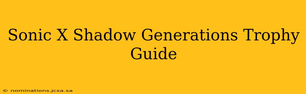 Sonic X Shadow Generations Trophy Guide