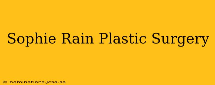 Sophie Rain Plastic Surgery