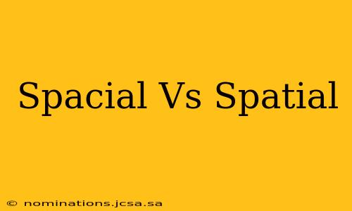 Spacial Vs Spatial