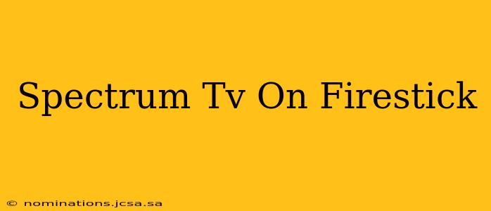 Spectrum Tv On Firestick