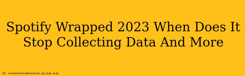 Spotify Wrapped 2023 When Does It Stop Collecting Data And More