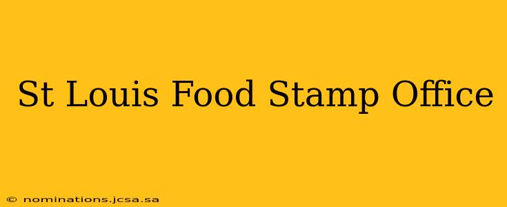 St Louis Food Stamp Office