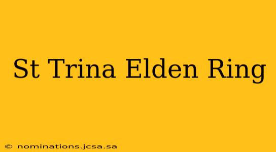 St Trina Elden Ring