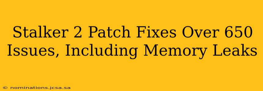 Stalker 2 Patch Fixes Over 650 Issues, Including Memory Leaks
