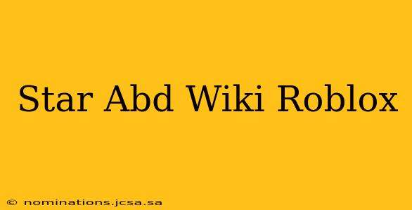 Star Abd Wiki Roblox