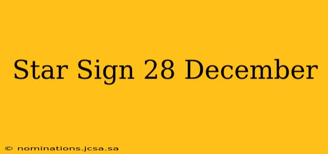 Star Sign 28 December