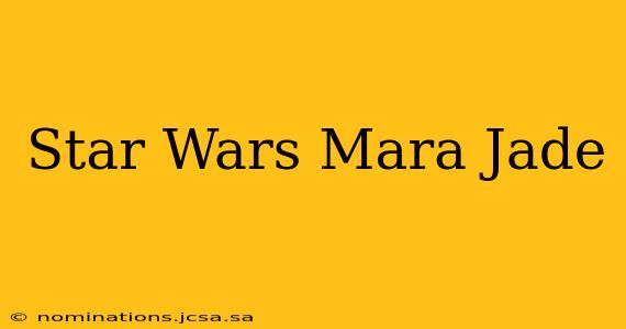 Star Wars Mara Jade