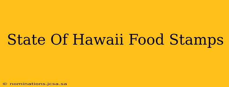State Of Hawaii Food Stamps