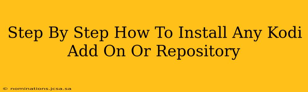 Step By Step How To Install Any Kodi Add On Or Repository
