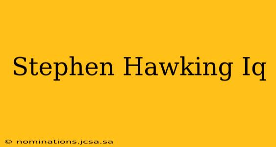 Stephen Hawking Iq