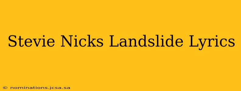 Stevie Nicks Landslide Lyrics