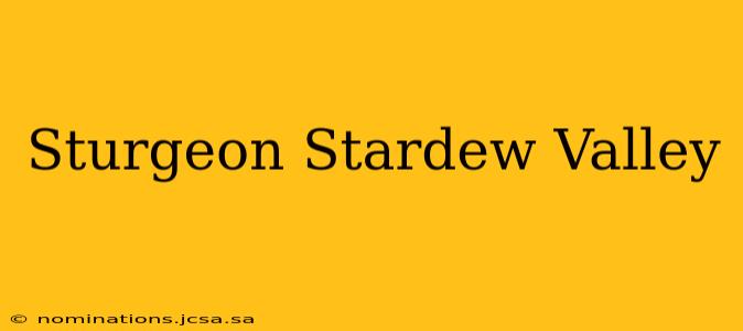 Sturgeon Stardew Valley